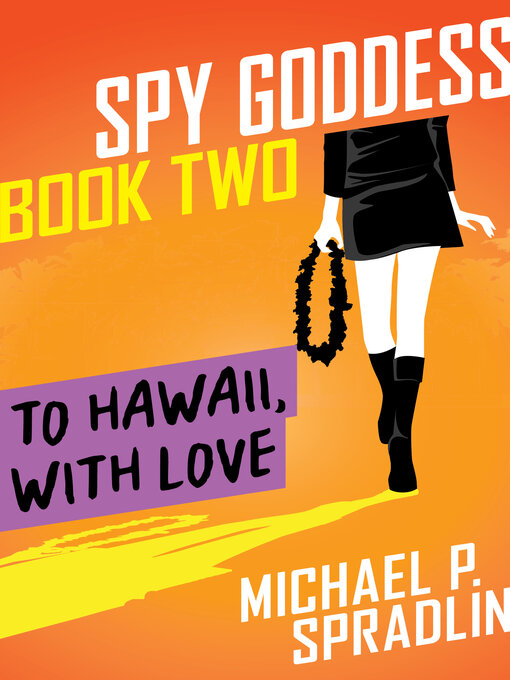 Title details for To Hawaii, with Love by Michael  P. Spradlin - Available